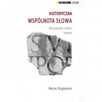 Historyczna wspólnota słowa. Rozważania - okładka książki