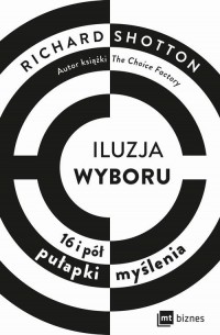 Iluzja wyboru. 16 i pół pułapki - okłakda ebooka