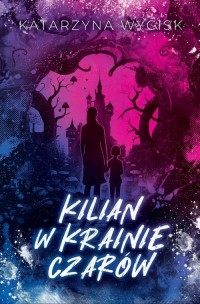 Kilian w Krainie Czarów - okłakda ebooka