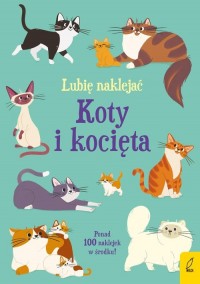 Lubię naklejać Koty i kocięta - okładka książki