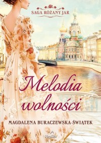 Melodia wolności. Saga Różany Jar. - okładka książki