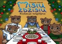 Misiu Zdzisiu. Kolacja Wigilijna - okładka książki