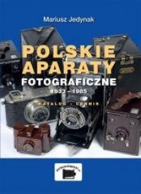 Polskie aparaty fotograficzne 1933-1985 - okładka książki