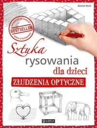 Sztuka rysowania dla dzieci. Złudzenia - okładka książki