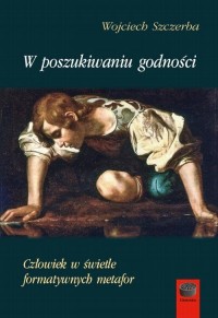 W poszukiwaniu godności. Człowiek - okłakda ebooka