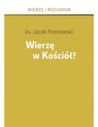 Wierzę w Kościół? Seria: Wierzę - okładka książki