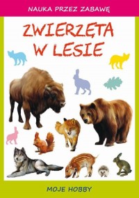 Zwierzęta w lesie. Moje hobby - okłakda ebooka