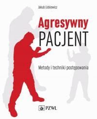 Agresywny pacjent. Metody i techniki - okłakda ebooka