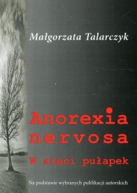 Anorexia nervosa. W sieci pułapek - okłakda ebooka