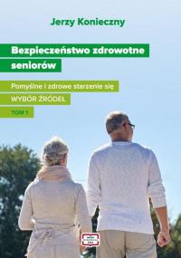 Bezpieczeństwo zdrowotne seniorów. - okłakda ebooka