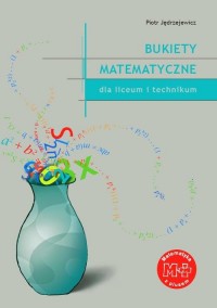 Bukiety matematyczne dla liceum - okłakda ebooka