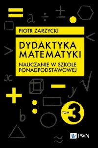 Dydaktyka matematyki cz. 3. Szkoła - okłakda ebooka