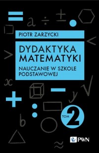 Dydaktyka matematyki. Tom 2. Nauczanie - okłakda ebooka