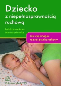 Dziecko z niepełnosprawnością ruchową. - okłakda ebooka