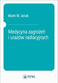 Medycyna zagrożeń i urazów radiacyjnych - okłakda ebooka