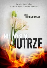 Nie myśląc o jutrze - okładka książki