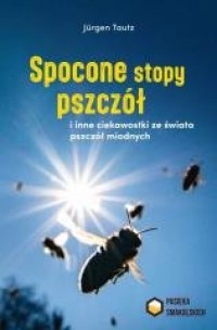 Spocone stopy pszczół i inne ciekawostki... - okładka książki