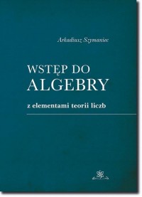 Wstęp do algebry z elementami teorii - okłakda ebooka