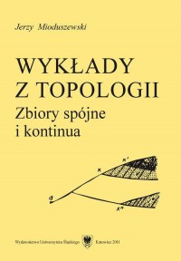 Wykłady z topologii. Zbiory spójne - okłakda ebooka