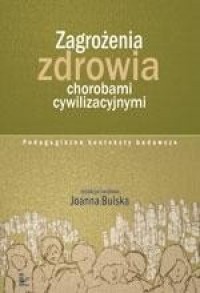 Zagrożenia zdrowia chorobami cywilizacyjnymi. - okłakda ebooka