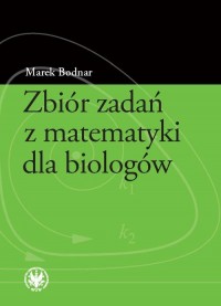 Zbiór zadań z matematyki dla biologów - okłakda ebooka