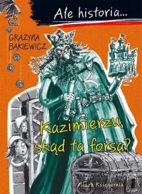 Ale historia... 2 Kazimierzu, skąd - okładka książki