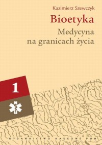 Bioetyka. Tom 1. Medycyna na granicach - okłakda ebooka