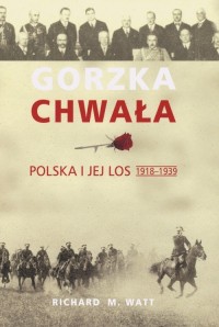 Gorzka chwała. Polska i jej los - okładka książki