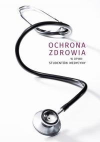 Ochrona zdrowia w opinii studentów - okłakda ebooka