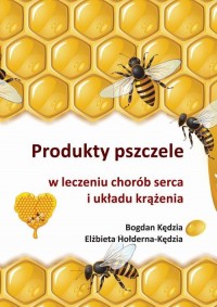 Produkty pszczele w leczeniu chorób - okłakda ebooka