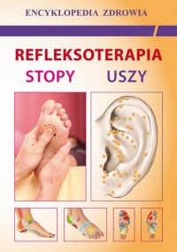 Refleksoterapia. Stopy, uszy. Encyklopedia - okłakda ebooka