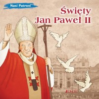 Święty Jan Paweł II. Seria: Nasi - okładka książki