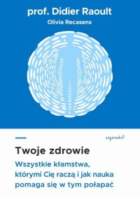 Twoje zdrowie. Wszystkie kłamstwa, - okłakda ebooka