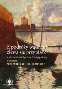 Z podróży wątkiem zlewa się przypisek.. - okładka książki