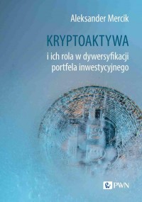 Kryptoaktywa i ich rola w dywersyfikacji - okładka książki
