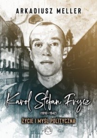 Karol Stefan Frycz 1910-1942. Życie - okładka książki