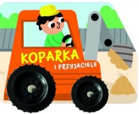 Koparka i przyjaciele - okładka książki