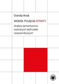 Wokół pojęcia straty. Analiza semantyczna - okładka książki