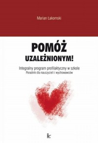 Pomóż uzależnionym. Poradnik dla - okłakda ebooka