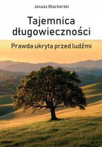 Tajemnica długowieczności. Prawda - okładka książki