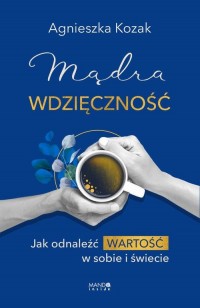 Mądra wdzięczność. Jak odnaleźć - okłakda ebooka