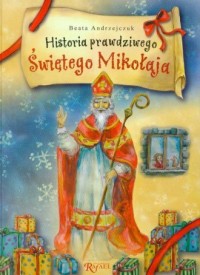 Historia prawdziwego Świętego Mikołaja - okładka książki