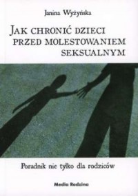 Jak chronić dzieci przed molestowaniem - okładka książki
