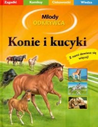 Konie i kucyki. Seria: Młody odkrywca - okładka książki