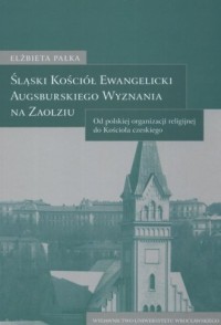 Śląski Kościół Ewangelicki Augsburskiego - okładka książki