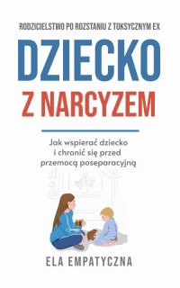 Dziecko z narcyzem Jak wspierać - okłakda ebooka