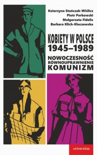 Kobiety w Polsce, 1945-1989. Nowoczesność - okłakda ebooka