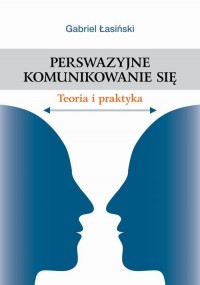Perswazyjne komunikowanie się. - okłakda ebooka