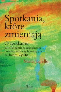 Spotkania które zmieniają. O spotkaniu - okłakda ebooka