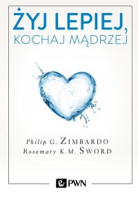 Żyj lepiej, kochaj mądrzej. Jak - okłakda ebooka